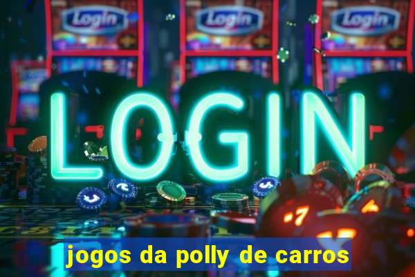 jogos da polly de carros